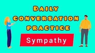 Download lagu Sympathy - Daily conversation practice mp3 Download lagu Sympathy - Daily conversation practice mp3