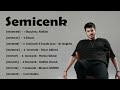 Semicenk En iyi şarkılar 2022 - Tüm albüm 2022 full HD 💥💥💥