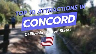 Top 10 Attractions in Concord, California 🌆✨