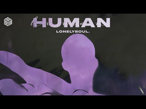 lonelysoul. - Human