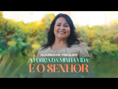da - O Senhor é a força da minha vi