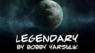 "Legendary (2015)" by Bobby Yarsulik