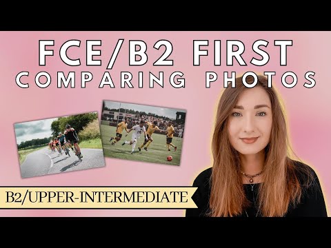 FCE/B2 FIRST PART 2 HOW TO COMPARE PHOTOS | SPEAKING EXAM TIPS | HOW TO ENGLISH