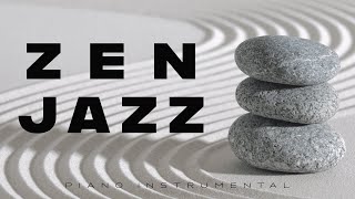 Zen Jazz | Calm Piano | Relax Music