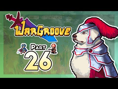 Part 26: Let's Play Wargroove, Act 6 Side 1 - "Regal Good Boy Finally Finishes Brigands"