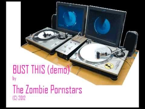 Bust This (Demo) - by the Zombie Pornstars