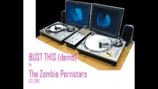 Bust This (Demo) - by the Zombie Pornstars