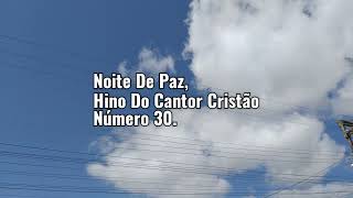 Noite De Paz - Hino Do Cantor Cristão Número 30