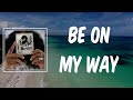 Be On My Way (Lyrics) - H E R