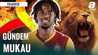Galatasaray Transfer Listesine Mukau’yu Ekledi