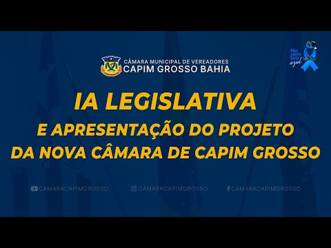 [Ao Vivo] - Apresentação Oficial da IA Legislativa e do Projeto da Nova Câmara de Capim Grosso