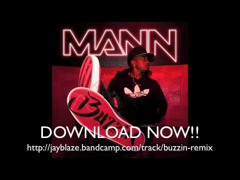 Mann feat Jay Blaze - "Buzzin"