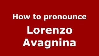 How to pronounce Lorenzo Avagnina