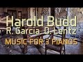 Harold Budd, Ruben Garcia, Daniel Lentz - Music For 3 Pianos