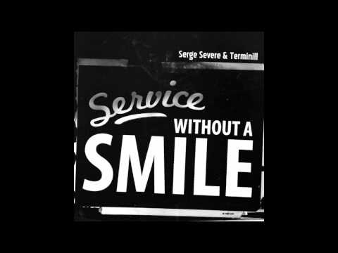 Serge Severe- Service Without A Smile (Prod. by Terminill)