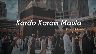 Kardo Karam Maula Slowed Reverb & lyrics  Nabe