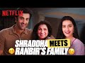 Shraddha S ADORABLE First Meeting With Ranbir S Family In TuJhoothiMainMakkaar ️