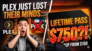Plex Just Lost Their Minds... ($750 Lifetime Pass?!)