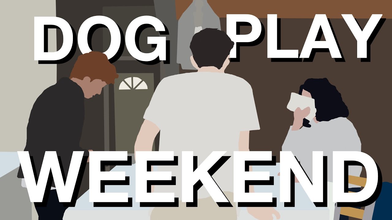 Dog Play Weekend (Feature Film)