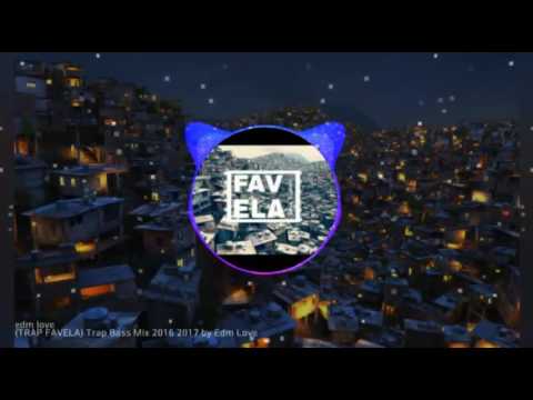 [TRAP FAVELA] Trap Bass Mix 2016/2017 by Edm Love
