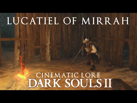 Dark Souls 2 Cinematic Lore: Lucatiel of Mirrah