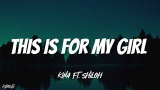 Kina - My my my girl this is for my girl (u&#39;re mine) (Tiktok Song) | ft. shiloh