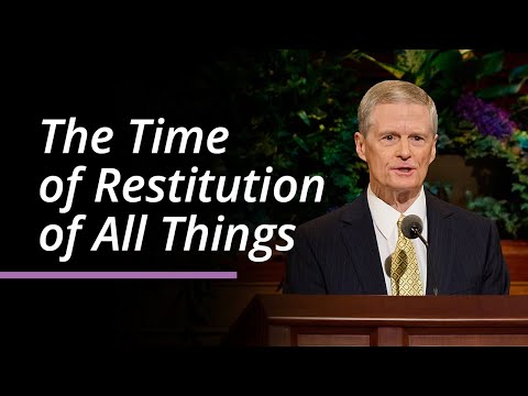 The Times of Restitution of All Things | David A. Bednar | April 2025 General Conference