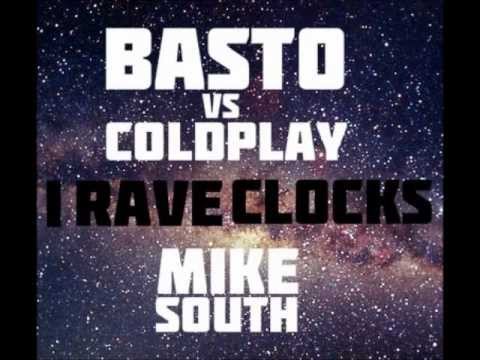 Basto vs Coldplay - I Rave Clocks (Mike South Mashup)
