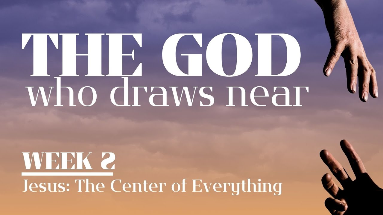 Jesus: The Center of Everything