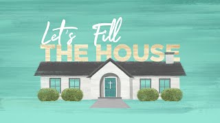 Let\'s Fill the House