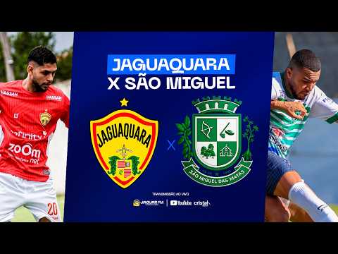 🔴 AO VIVO E COM IMAGENS | JAGUAQUARA 3X1 SÃO MIGUEL DAS MATAS | COPA INTERVALE