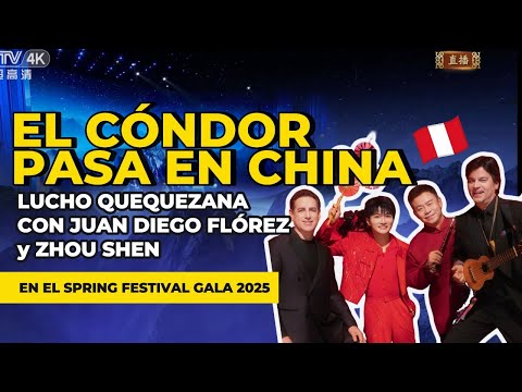 El Cóndor Pasa en China - Lucho Quequezana, Juan Diego Flórez y Zhou Shen en el Spring Festival Gala