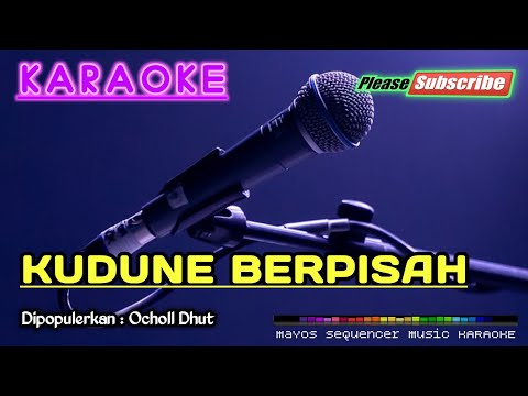 KUDUNE BERPISAH -Ocholl Dhut- KARAOKE