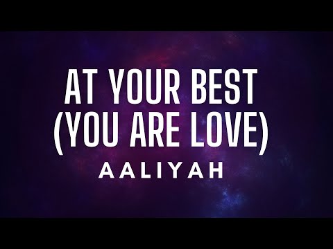 Aaliyah - At Your best (You Are Love) Lyrics