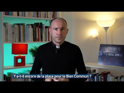 Y a-t-il encore de la place pour le Bien Commun ?