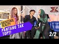 PTT! TRIO BOCIL KEMBALI RUSUHKAN BACKSTAGE | BACKSTAGE REALITY REACTION GALA LIVE SHOW 5 2/2