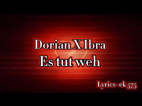 Dorian X Ibra – Es tut weh [lyrics]