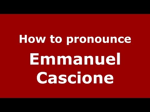 How to pronounce Emmanuel Cascione (Italian/Italy)  - PronounceNames.com