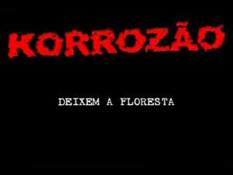 KORROZÃO - DEIXEM A FLORESTA