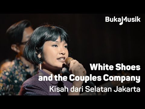White Shoes and the Couples Company - Kisah dari Selatan Jakarta  | BukaMusik