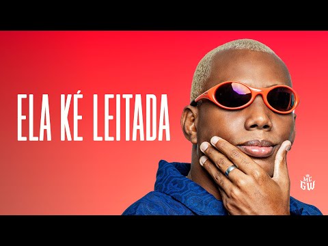 ELA KÉ LEITADA - MC GW, MC Cacau Chu e Nifour