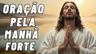 🙏Oração Da Manhã: Paz, Força e Livramento para Começar o Dia com Deus | Fique Até o Final🙌