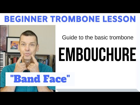Beginner Trombone Lesson 2 | Guide to Trombone Embouchure (Band Face)