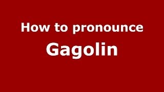 How to pronounce Gagolin