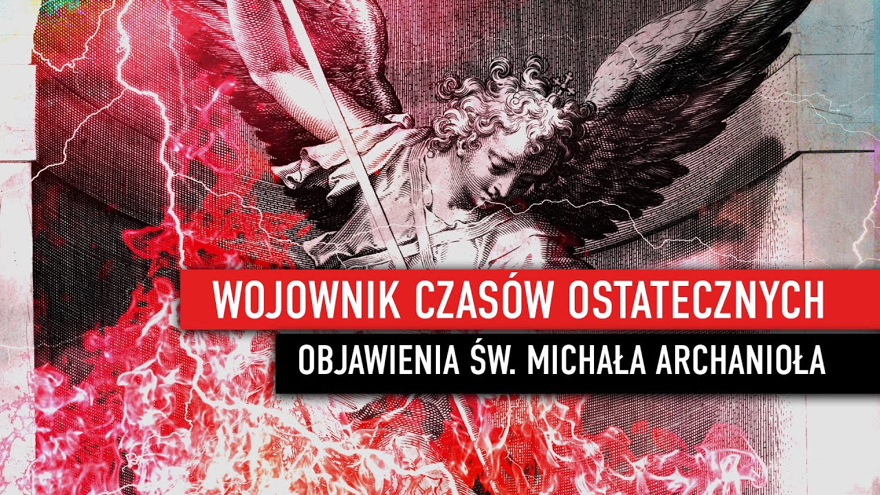 Wojownik czasów ostatecznych. Objawienia św. Michała Archanioła | Podcast