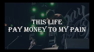 Download lagu This Life - Pay money To my Pain - 歌詞・和訳付き mp3 Download lagu This Life - Pay money To my Pain - 歌詞・和訳付き mp3