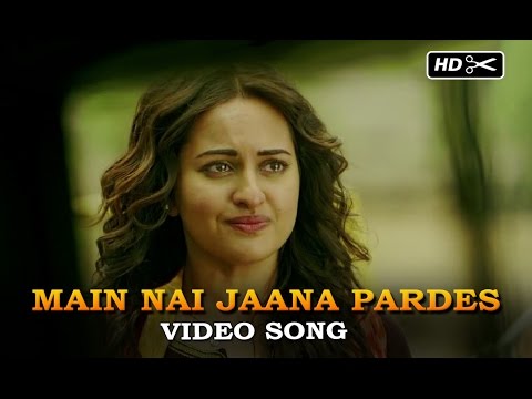 Main Nai Jaana Pardes (Full Uncut Song) | Tevar | Arjun Kapoor, Sonakshi Sinha