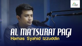Download lagu Dzikir Pagi (Al Ma'tsurat Pagi) - Hamas Syahid Izzuddin || LMI ZAKAT mp3