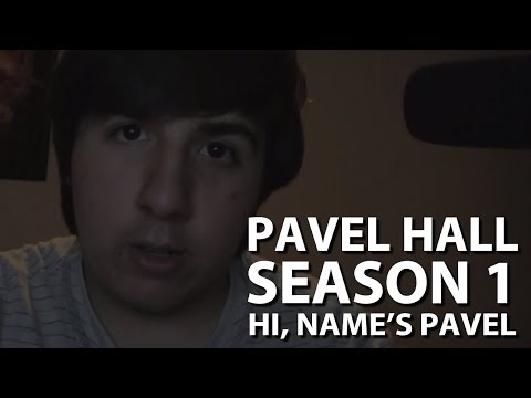 Pavel Hall - Season 1: #2 Hi, name's Pavel