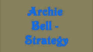 Archie Bell - Strategy